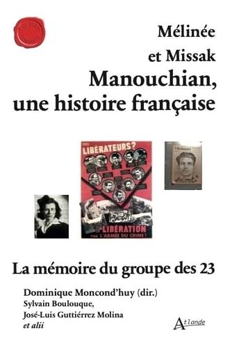 Mélinée et Missak Manouchian, une histoire française: La mémoire du groupe des 23