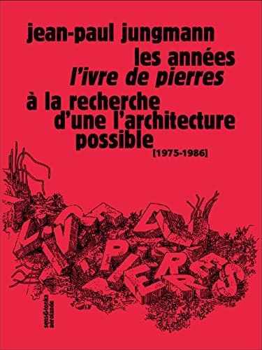 Les années L'Ivre de pierres : À la recherche d'une architecture possible