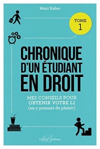 Chronique d'un étudiant en droit : Tome 1, Mes conseils pour obtenir votre L1 (en y prenant du plaisir)