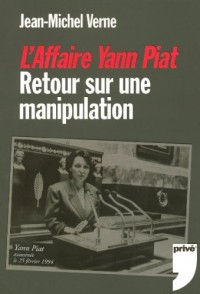 AFFAIRE YANN PIAT RETOUR MANIP