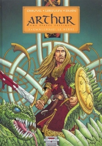 Arthur, une épopée celtique, tome 3 : Gwalchmei le héros