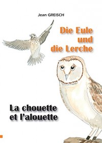 La Chouette et l'Alouette/ Die Eule Und Die Lerche