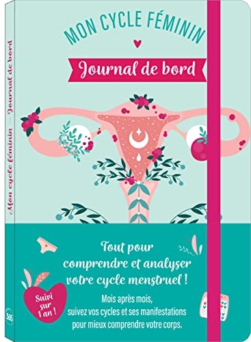 Mon cycle féminin journal de bord pour être à l écoute de mon corps
