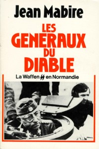 Les Généraux du Diable - la Waffen SS en Normandie