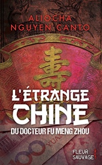 L'étrange Chine du docteur Fu Meng Zhou