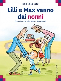 Lilli e Max vanno dai nonni. Ediz. illustrata