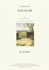 CAHIERS DE MALAGAR XXI:LE SECRET