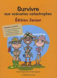 Survivre aux scénarios catastrophes : Edition junior