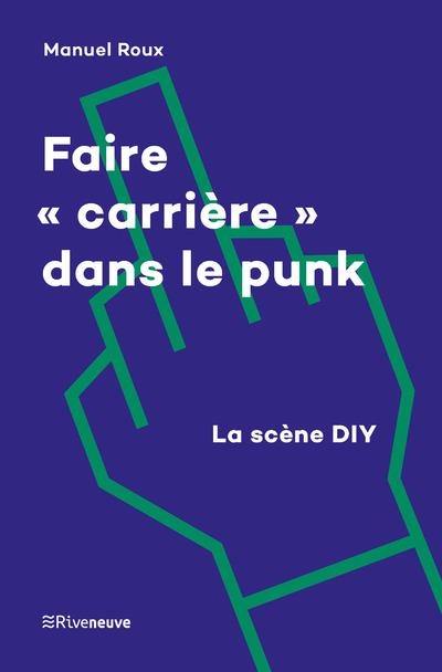 Faire carrière dans le punk. La scène punk DIY