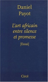 L'art africain entre silence et promesse