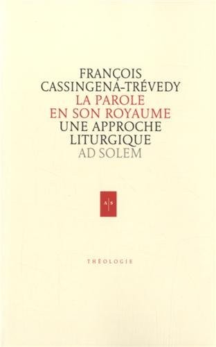 La Parole en son Royaume: Une approche liturgique
