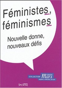 Féministes, féminismes : Nouvelle donne, nouveaux défis