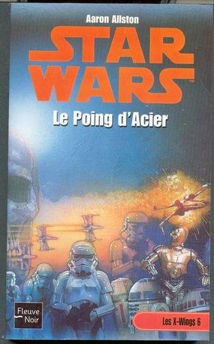 Les X-Wings, Tome 6 : Le poing d'acier