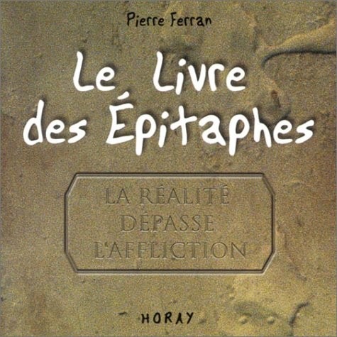 Le Livre des Epitaphes : La réalité dépasse l'affliction