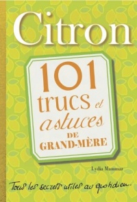 Citron - 101 trucs et astuces de grand-mère