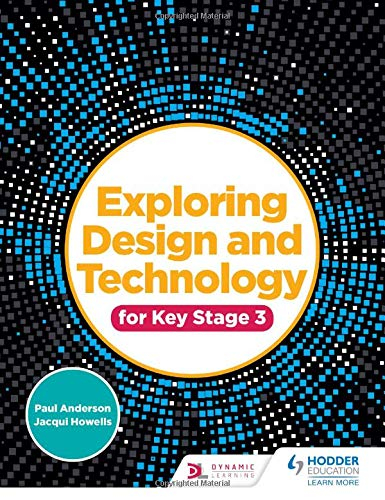 Exploring Design and Technology for Key Stage 3
