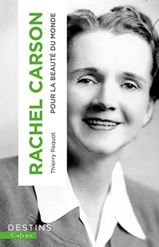 Rachel Carson: Pour la beauté du monde