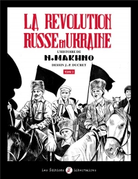 La Révolution russe en Ukraine T02: L´histoire de N. Makhno