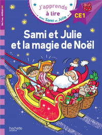 Sami et Julie CP Niveau CE1 Sami et Julie et la magie de Noël