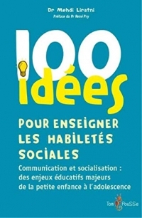 100 Idees pour Enseigner les Habiletes Sociales
