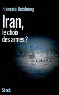 Iran, le choix des armes ?