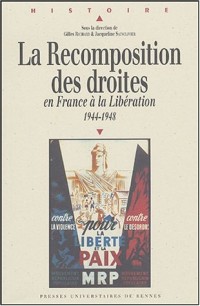 La Recomposition des droites : En France à la Libération 1944-1948