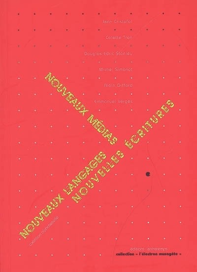 Nouveaux médias, nouveaux langages, nouvelles écritures