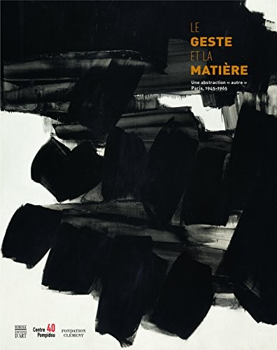 Le geste et la matière, une abstraction «autre