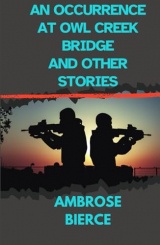 AN OCCURRENCE AT OWL CREEK BRIDGE AND OTHER STORIES