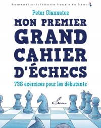 Mon premier grand cahier d'échecs: 738 exercices pour les débutants