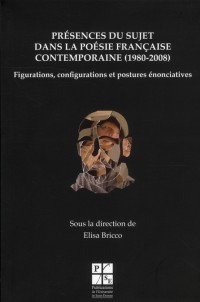 Présences du sujet dans la poésie française contemporaine (1980-2008) : Figuration, configurations et postures énonciatives