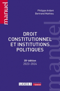 Droit constitutionnel et institutions politiques, 35ème édition