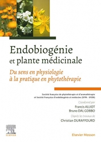 Endobiogénie et plante médicinale: Du sens en physiologie à la pratique en phytothérapie