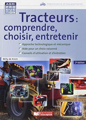 Tracteurs : comprendre, choisir, entretenir