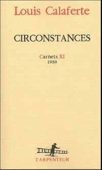 Carnets, XI : Circonstances: (1989)