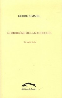 Le Problème de la sociologie, et autres textes