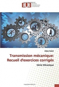 Transmission mécanique: Recueil d'exercices corrigés: Génie Mécanique