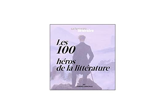 Les 100 héros de la littérature