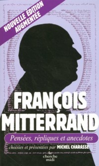 François Mitterrand, Pensées, répliques et anecdotes