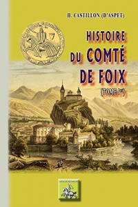 Histoire du comté de Foix (Tome Ier)