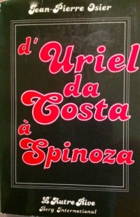 D'Uriel da Costa à Spinoza