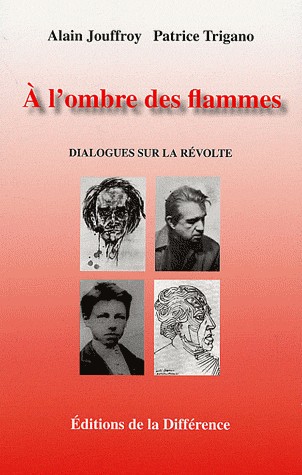 A l'ombre des flammes : Dialogues sur la révolte