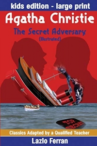 The Secret Adversary (Illustrated) Large Print - Adapted for kids aged 9-11 Grades 4-7, Key Stages 2 and 3 US-English Edition Large Print by Lazlo ... Adapted by a Qualified Teacher) (Volume 12)