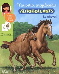 Ma Petite Encyclopédie en Autocollants: le cheval - De 5 à 8 ans