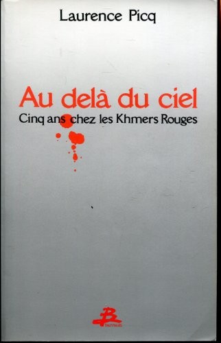 Au-delà du ciel : cinq ans chez les khmers rouges