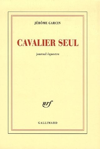 Cavalier seul: Journal équestre