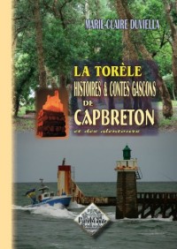 La Torèle, histoires & contes gascons de Capbreton & des alentours