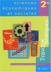 Sciences économiques et sociales, 2nde (Travaux pratiques)