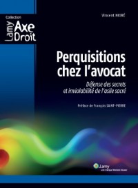 Perquisitions chez l'avocat: Défense des secrets et inviolabilité de l'asile sacré.