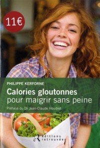 Calories gloutonnes pour maigrir sans peine